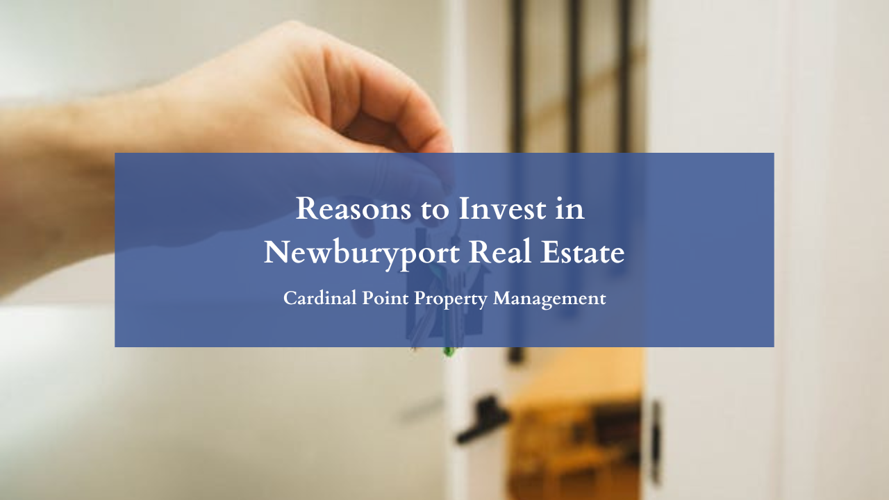 Reasons to Invest in Newburyport Real Estate